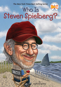 Who Is Steven Spielberg? by Stephanie Spinner, Who HQ, Daniel Mather, 9780448479354
