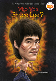 Who Was Bruce Lee? by Jim Gigliotti, Who HQ, John Hinderliter, 9780448479491