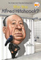 Who Was Alfred Hitchcock? by Pam Pollack, Meg Belviso, Who HQ, Jonathan Moore, 9780448482378