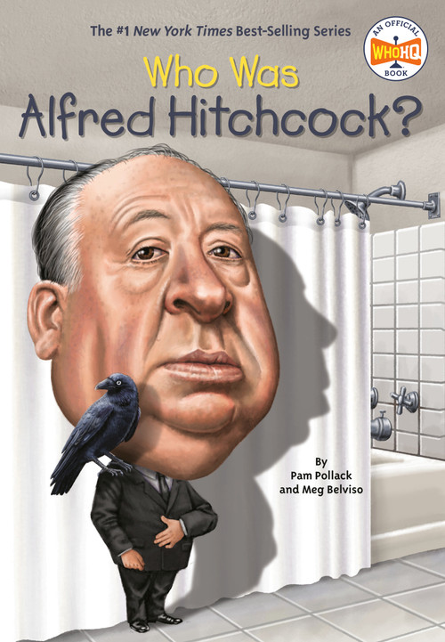 Who Was Alfred Hitchcock? by Pam Pollack, Meg Belviso, Who HQ, Jonathan Moore, 9780448482378