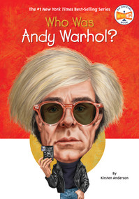 Who Was Andy Warhol? by Kirsten Anderson, Who HQ, Gregory Copeland, 9780448482422
