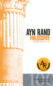 Philosophy (Who Needs It) by Ayn Rand, Leonard Peikoff, 9780451138934