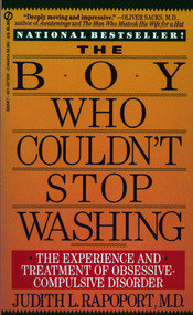 The Boy Who Couldn't Stop Washing (The Experience and Treatment of Obsessive-Compulsive Disorder) by Judith L. Rapoport, 9780451172020