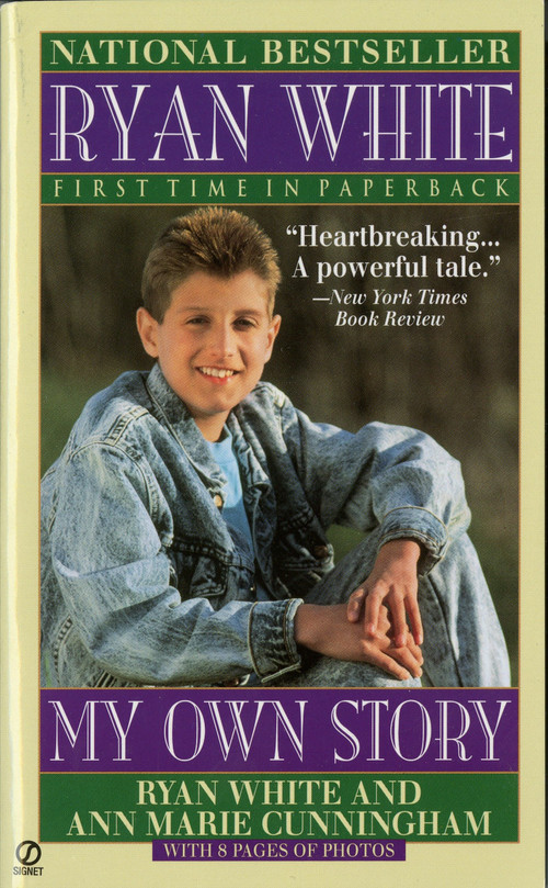 Ryan White (My Own Story) by Ryan White, Ann Marie Cunningham, Jeanne White, 9780451173225