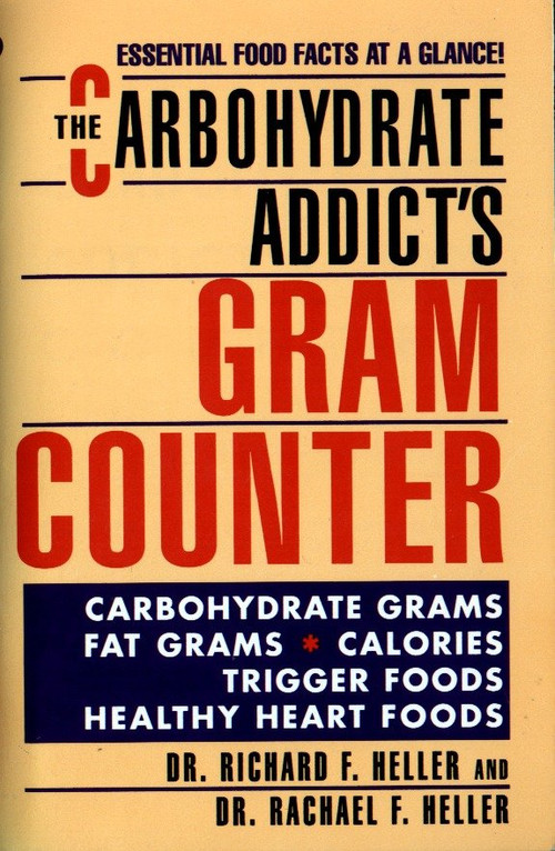 The Carbohydrate Addict's Gram Counter (Essential Food Facts at a Glance) by Rachael F. Heller, Richard F. Heller, 9780451177179