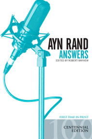 Ayn Rand Answers (The Best of Her Q & A) by Robert Mayhew, 9780451216656