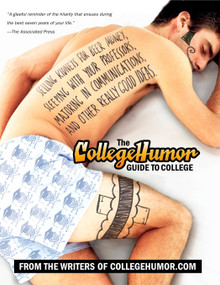 The CollegeHumor Guide To College by Writers of Collegehumor.com, 9780451220424