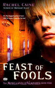 Feast of Fools (The Morganville Vampires, Book 4) by Rachel Caine, 9780451224637