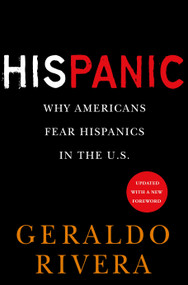 His Panic (Why Americans Fear Hispanics in The U.S.) by Geraldo Rivera, 9780451226099