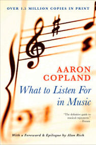 What to Listen for in Music by Aaron Copland, 9780451226402