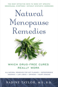 Natural Menopause Remedies (Which Drug-Free Cures Really Work) by Nadine Taylor, 9780451228161