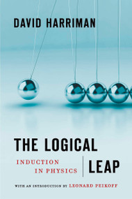 The Logical Leap (Induction in Physics) by David Harriman, Leonard Peikoff, 9780451230058