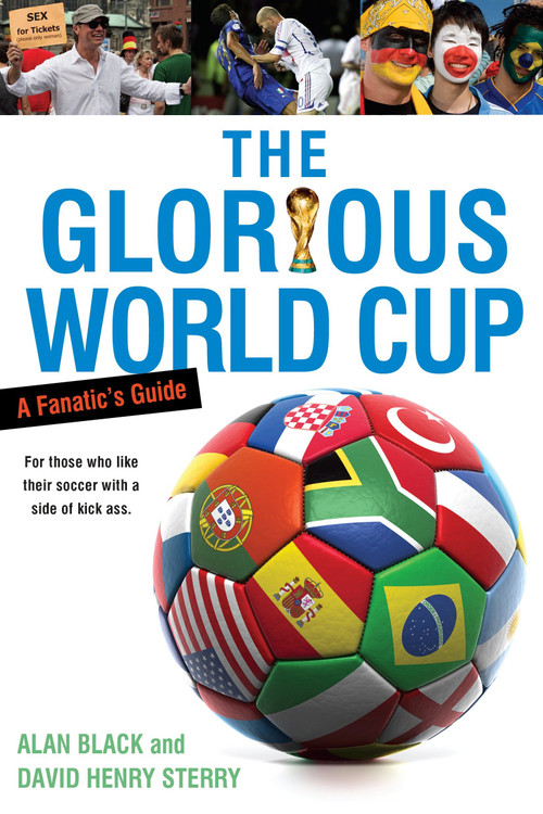 The Glorious World Cup (A Fanatic's Guide) by Alan Black, David Henry Sterry, 9780451230201