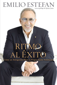 Ritmo Al Exito (Como Un Inmigrante Hizo Su Propio Sueno Americano) (Spanish Edition) by Emilio Estefan, Karelia Baez, 9780451232045