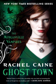 Ghost Town (The Morganville Vampires) by Rachel Caine, 9780451232915