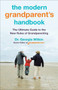 The Modern Grandparent's Handbook (The Ultimate Guide to the New Rules of Grandparenting) by Georgia Witkin, 9780451235602