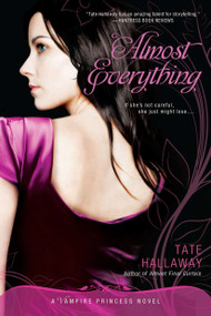 Almost Everything (A Vampire Princess Novel) by Tate Hallaway, 9780451235664