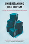 Understanding Objectivism (A Guide to Learning Ayn Rand's Philosophy) by Michael S. Berliner, Leonard Peikoff, 9780451236296