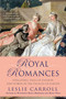 Royal Romances (Titillating Tales of Passion and Power in the Palaces of Europe) by Leslie Carroll, 9780451238085
