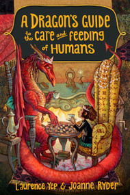 A Dragon's Guide to the Care and Feeding of Humans - 9780385392310 by Laurence Yep, Joanne Ryder, Mary GrandPre, 9780385392310