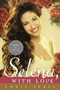 To Selena, with Love (Commemorative Edition) by Chris Perez, 9780451414069