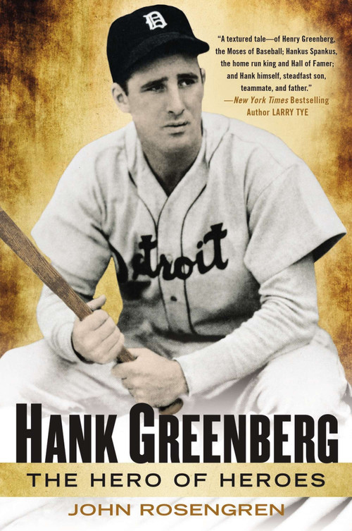 Hank Greenberg (The Hero of Heroes) by John Rosengren, 9780451416025