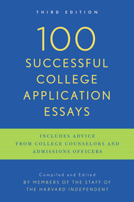 100 Successful College Application Essays (Third Edition) by The Harvard Independent, 9780451417619