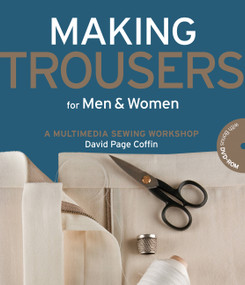 Making Trousers for Men & Women (A Multimedia Sewing Workshop) by David Page Coffin, 9781589234499