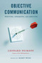 Objective Communication (Writing, Speaking and Arguing) by Leonard Peikoff, Barry Wood, 9780451418159