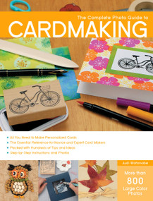 The Complete Photo Guide to Cardmaking (More than 800 Large Color Photos) by Judi Watanabe, 9781589238824