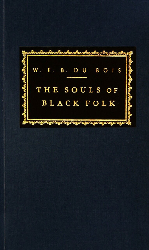 The Souls of Black Folk - 9780679428022 by W. E. B. Du Bois, Arnold Rampersad, 9780679428022