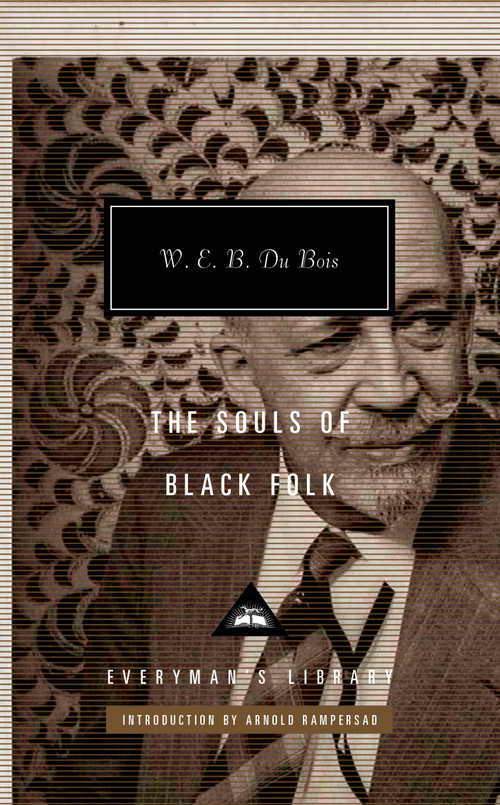 The Souls of Black Folk (Introduction by Arnold Rampersad) - 9780679428022 by W. E. B. Du Bois, Arnold Rampersad, 9780679428022