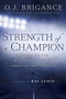 Strength of a Champion (Finding Faith and Fortitude Through Adversity) by O.J. Brigance, Peter Schrager, Ray Lewis, 9780451467621