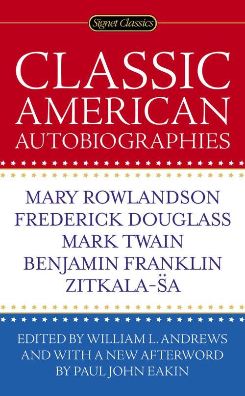 Classic American Autobiographies by William L. Andrews, William L. Andrews, Paul John Eakin, 9780451471444