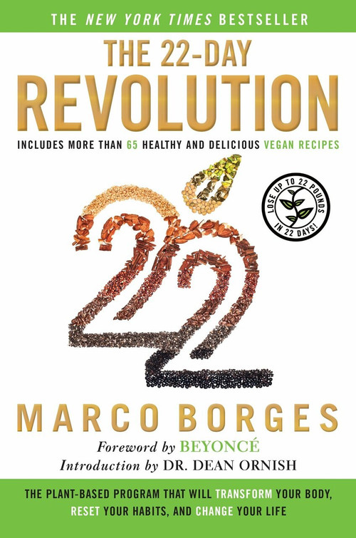 The 22-Day Revolution (The Plant-Based Program That Will Transform Your Body, Reset Your Habits, and Change Your Life) by Marco Borges, Beyoncé, Dean Ornish, 9780451474841