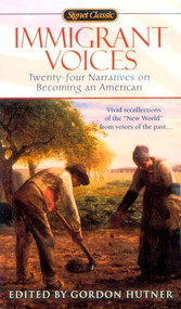 Immigrant Voices (Twenty-Four Voices on Becoming an American) by Gordon Hutner, 9780451526984