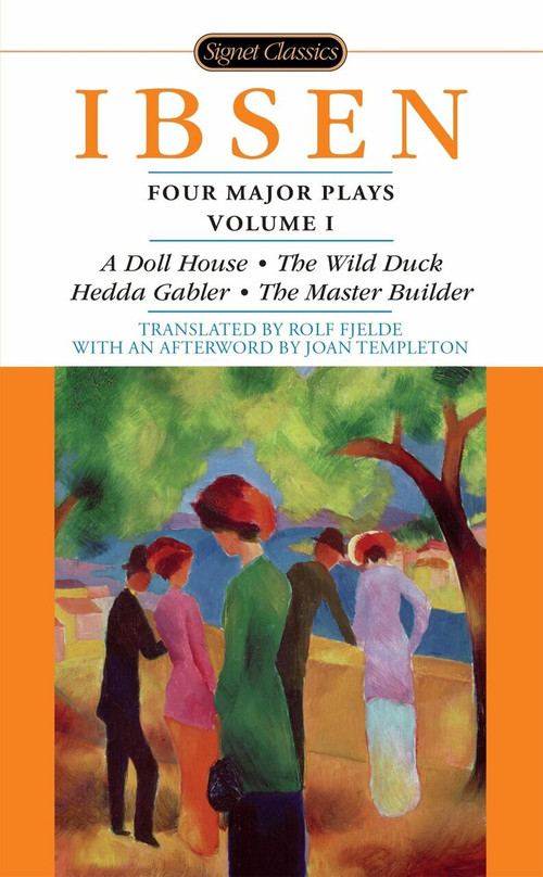 Four Major Plays, Volume I by Henrik Ibsen, Rolf Fjelde, Joan Templeton, 9780451530226