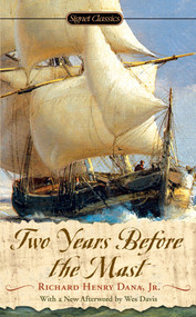 Two Years Before the Mast by Richard Henry Dana, Jr., John Seelye, Wes Davis, 9780451531254