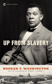 Up From Slavery by Booker T. Washington, Ishmael Reed, Robert J. Norrell, 9780451531476