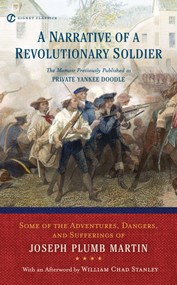 A Narrative of a Revolutionary Soldier (Some Adventures, Dangers, and Sufferings of Joseph Plumb Martin) by Joseph Plumb Martin, Thomas Fleming, William Chad Stanley, 9780451531582