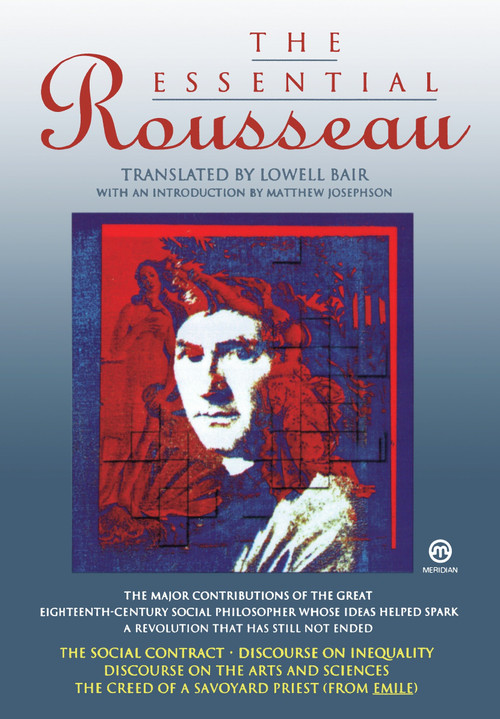The Essential Rousseau by Jean-Jacques Rousseau, Lowell Bair, Matthew Josephson, 9780452010314