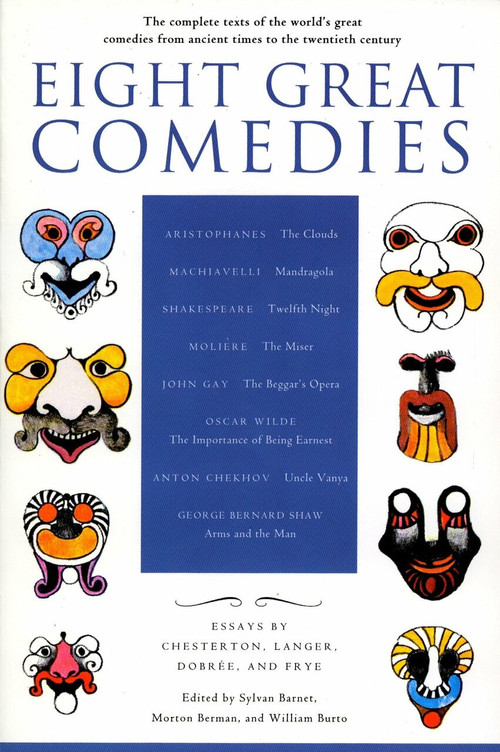 Eight Great Comedies (The Complete Texts of the World's Great Comedies from Ancient Times to the Twentieth Century) by Sylvan Barnet, Morton Berman, William Burto, 9780452011700