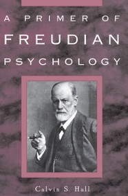 A Primer of Freudian Psychology by Calvin S. Hall, 9780452011830