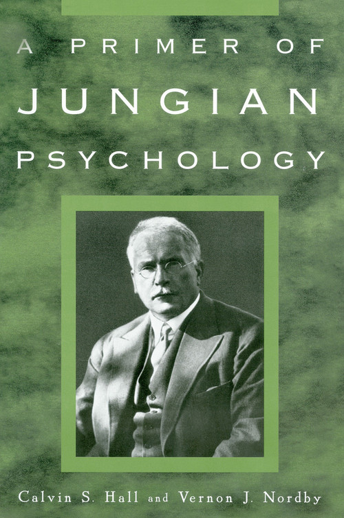 A Primer of Jungian Psychology by Calvin S. Hall, Vernon J. Nordby, 9780452011861
