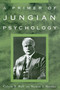 A Primer of Jungian Psychology by Calvin S. Hall, Vernon J. Nordby, 9780452011861