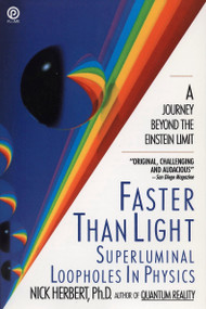 Faster Than Light (Superluminal Loopholes in Physics) by Nick Herbert, 9780452263178