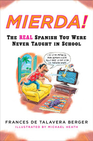 Mierda! (The Real Spanish You Were Never Taught in School) by Frances de Talavera Berger, Michael Heath, 9780452264243