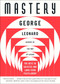 Mastery (The Keys to Success and Long-Term Fulfillment) by George Leonard, 9780452267565