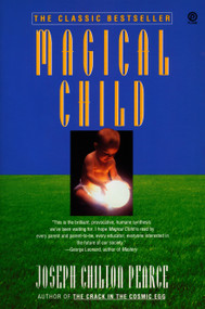 Magical Child by Joseph Chilton Pearce, 9780452267893