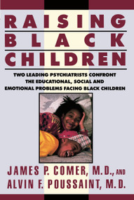 Raising Black Children by James P. Comer, Alvin F. Poussaint, 9780452268395